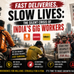 Fast Deliveries, Slow Lives The Silent Crisis of India’s Gig Workers